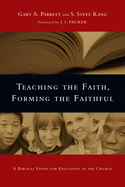 'Teaching the Faith, Forming the Faithful: A Biblical Vision for Education in the Church'