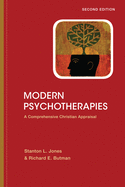 Modern Psychotherapies: A Comprehensive Christian Appraisal (Christian Association for Psychological Studies Books)