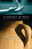 'A Credible Witness: Reflections on Power, Evangelism and Race'