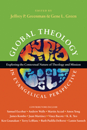 Global Theology in Evangelical Perspective: Exploring the Contextual Nature of Theology and Mission