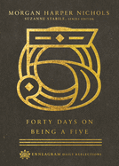 Forty Days on Being a Five (Enneagram Daily Reflections)