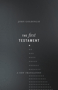 The First Testament: A New Translation