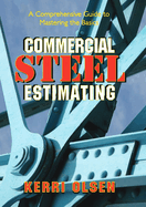 Commercial Steel Estimating: A Comprehensive Guide to Mastering the Basics (Volume 1)