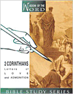 2 Corinthians: Letters of Love and Admonition (Wisdom of the Word Bible Study)