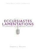 NBBC, Ecclesiastes / Lamentations: A Commentary in the Wesleyan Tradition (New Beacon Bible Commentary)