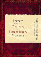 Prayers for Lifes Ordinary and Extraordinary Mome
