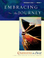 Embracing the Journey, Participants Book, Vol. 1: Companions in Christ