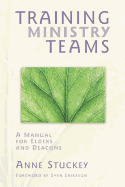 Training Ministry Teams: A Manual for Elders and Deacons; Foreword by Sven Eriksson
