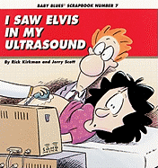 I Saw Elvis in My Ultrasound (Baby Blues Collection)
