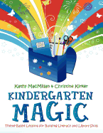 Kindergarten Magic: Theme-Based Lessons for Building Literacy and Library Skills