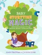 'Baby Storytime Magic: Active Early Literacy Through Bounces, Rhymes, Tickles and More'