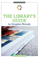 The Library's Guide to Graphic Novels (ALCTS Monograph)