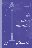 De otros mundos: Ensayos sobre literatura y fantas├â┬¡a (Spanish Edition)