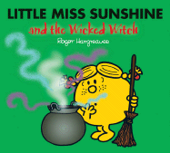 Little Miss Sunshine and the Wicked Witch (Mr. Men and Little Miss)