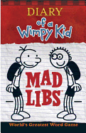 Diary of a Wimpy Kid Mad Libs: World's Greatest W