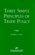 Three Simple Principals of Trade Policy