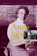 'The Voice of Anna Julia Cooper: Including A Voice From the South and Other Important Essays, Papers, and Letters'