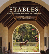 Stables: Beautiful Paddocks, Horse Barns, and Tack Rooms