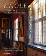 Knole: A Private View of One of Britain's Great Houses
