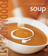 Food Made Fast: Soup (Williams-Sonoma)