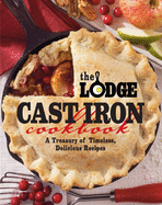 'The Lodge Cast Iron Cookbook: A Treasury of Timeless, Delicious Recipes'