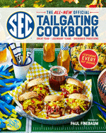 'The All-New Official SEC Tailgating Cookbook: Great Food, Legendary Teams, Cherished Traditions'