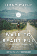 Walk to Beautiful: The Power of Love and a Homele