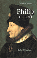 Philip the Bold: The Formation of the Burgundian State