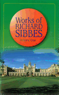 Works of Richard Sibbes (The Works of Richard Sibbes)