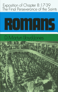 'Romans: An Exposition of Chapter 8, 17-39: The Final Perseverance of the Saints'