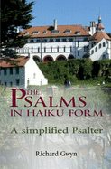 The Psalms in Haiku Form: A Simplified Psalter