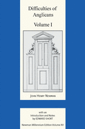 Difficulties of Anglicans Volume I (Newman Millennium Edition)