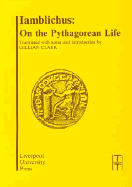 Iamblichus: On the Pythagorean Life (Translated Texts for Historians, 8) (Volume 8)
