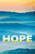 In Pursuit of Hope: A Guide for the Seeker