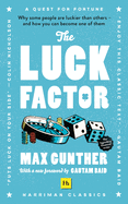 The Luck Factor: Why some people are luckier than others and how you can become one of them (Harriman Classics)