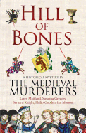 Hill of Bones: A Historical Mystery by the Medieval Murderers