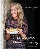 Clodagh's Home Cooking: Irresistible recipes for every occasion