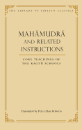 Mahamudra and Related Instructions: Core Teachings of the Kagyu Schools (5) (Library of Tibetan Classics)