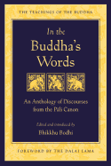 In the Buddha's Words: An Anthology of Discourses