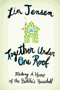 Together Under One Roof: Making a Home of the Bud