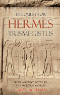 The Quest For Hermes Trismegistus