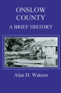 Onslow County: A Brief History (County Records Series)
