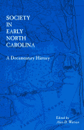 Society in Early North Carolina: A Documentary History (Colonial Records of North Carolina)