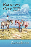 Parker's Colt, A Novel of New Mexico Ranch Life