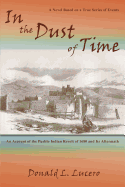 In the Dust of Time, An Account of the Pueblo Indian Revolt of 1680 and Its Aftermath