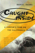 Caught Inside: A Surfer's Year on the California