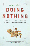 'Doing Nothing: A History of Loafers, Loungers, Slackers, and Bums in America'