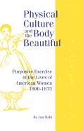 Physical Culture & Body Beautiful (Critical St.in Educ.and Culture)