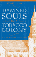 Damned Souls in a Tobacco Colony