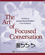 The Art of Focused Conversation: 100 Ways to Acces
